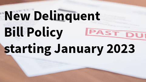 New Delinquent Bill Policy
